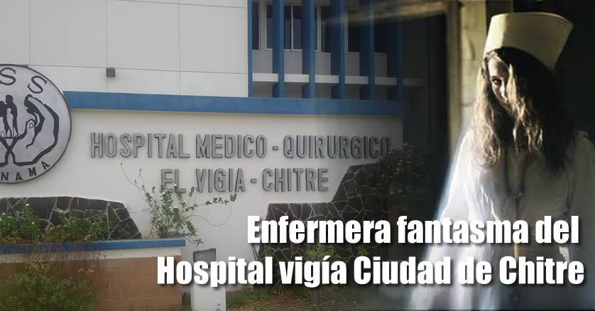enfermera fantasma hospital vigia Chitre Panama